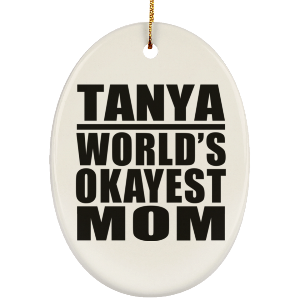 Tanya World's Okayest Mom - Oval Ornament