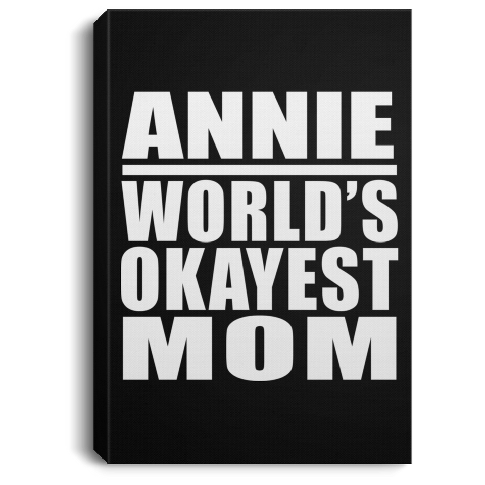 Annie World's Okayest Mom - Canvas Portrait