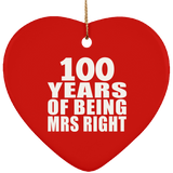 100th Anniversary 100 Years Of Being Mrs Right - Heart Ornament