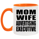 Mom Wife Advertising Executive - 11oz Accent Mug Orange