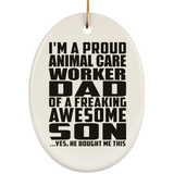 Proud Animal Care Worker Dad Of Awesome Son - Oval Ornament