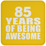 85th Birthday 85 Years Of Being Awesome - Drink Coaster