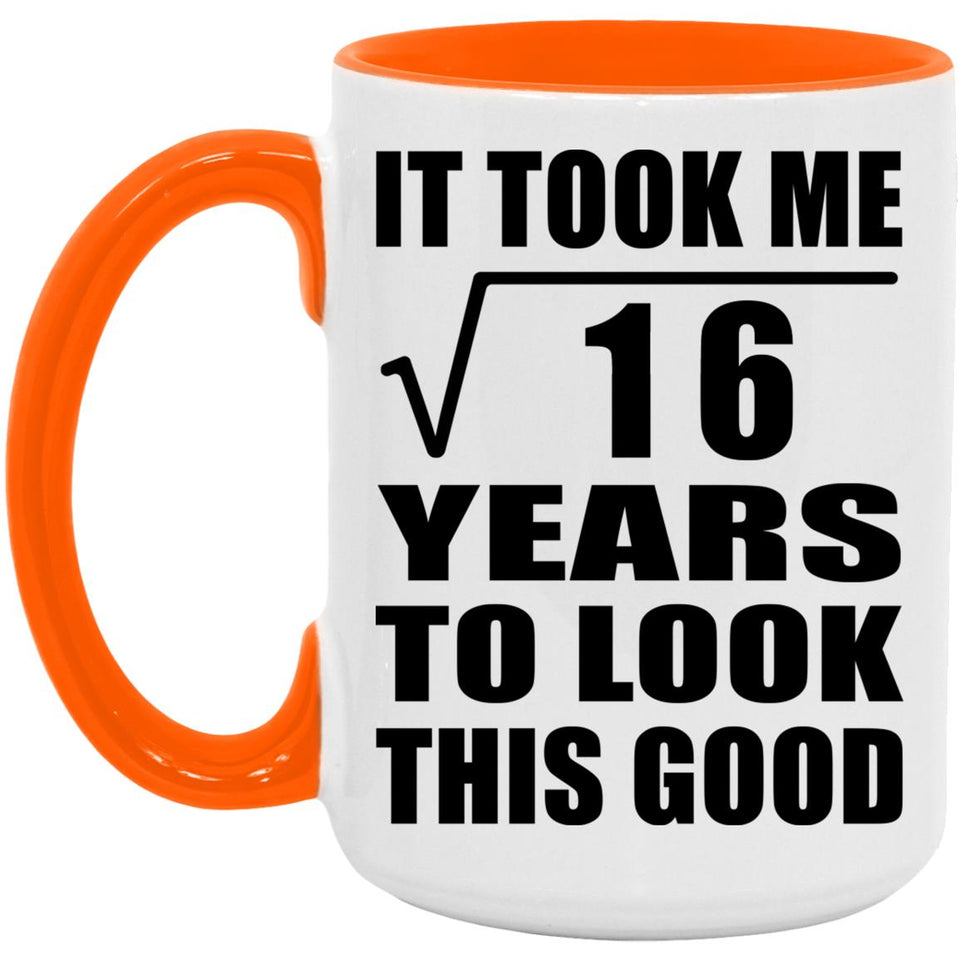 4th Birthday Took Square Root of 16 Years To Look Good - 15oz Accent Mug Orange