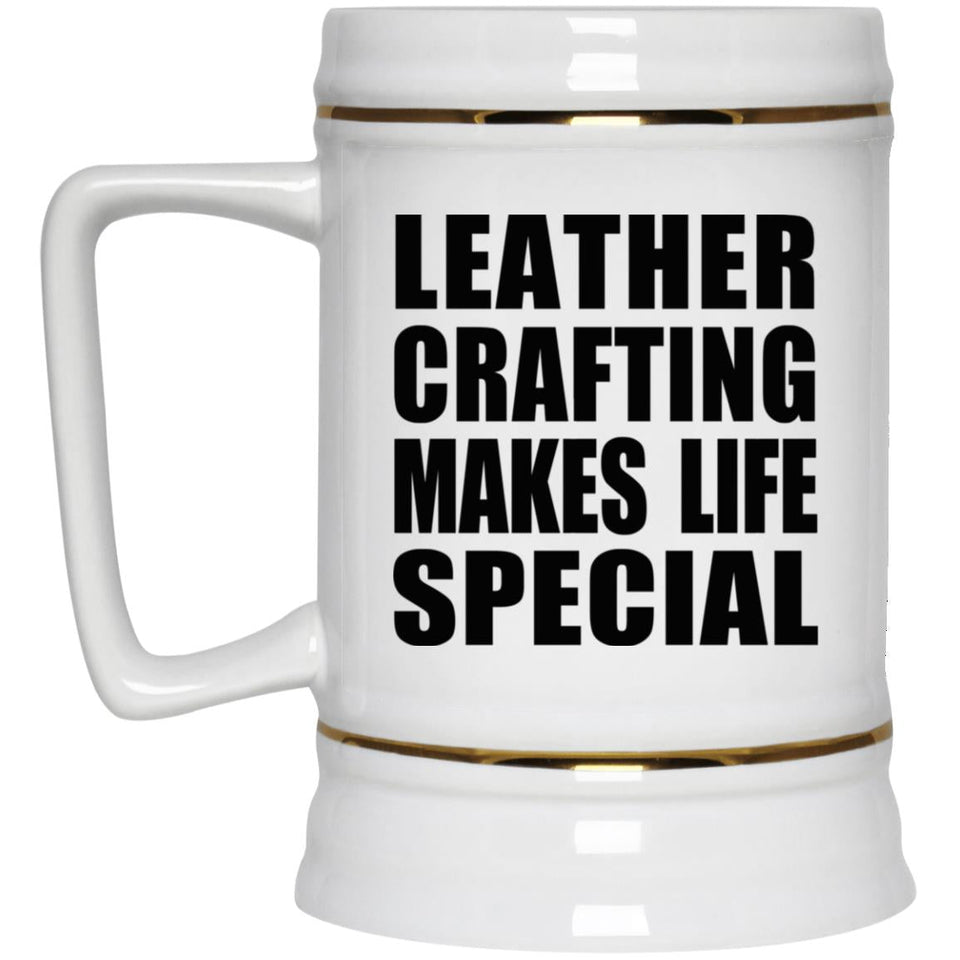 Leather Crafting Makes Life Special - Beer Stein