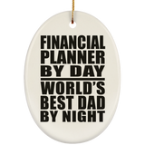 Financial Planner By Day World's Best Dad By Night - Oval Ornament