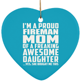 Proud Fireman Mom Of Awesome Daughter - Heart Ornament
