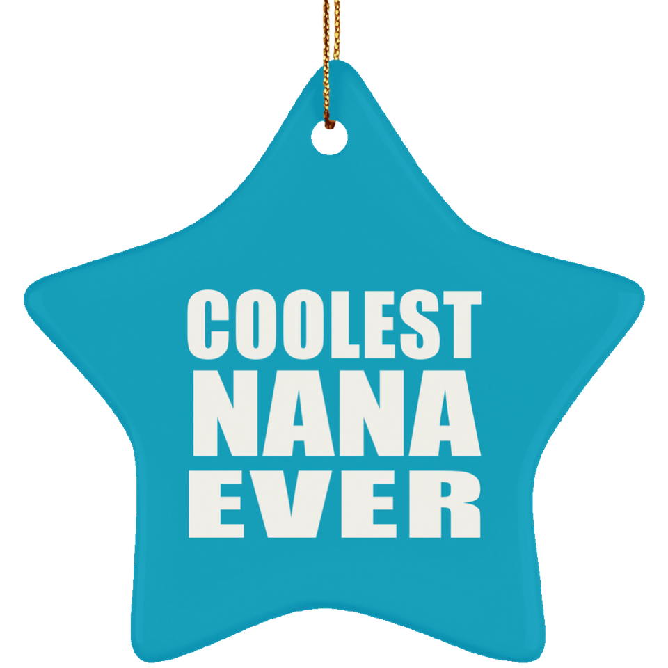 Coolest Nana Ever - Star Ornament