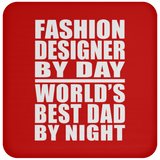 Fashion Designer By Day World's Best Dad By Night - Drink Coaster