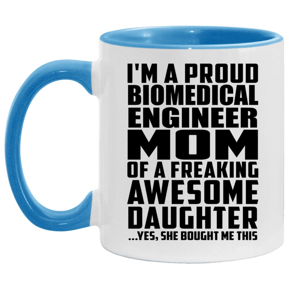 Proud Biomedical Engineer Mom Of Awesome Daughter - 11oz Accent Mug Blue