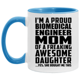 Proud Biomedical Engineer Mom Of Awesome Daughter - 11oz Accent Mug Blue