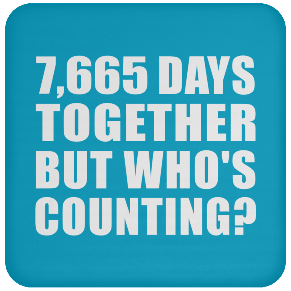 21st Anniversary 7,665 Days Together But Who's Counting - Drink Coaster