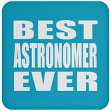 Best Astronomer Ever - Drink Coaster