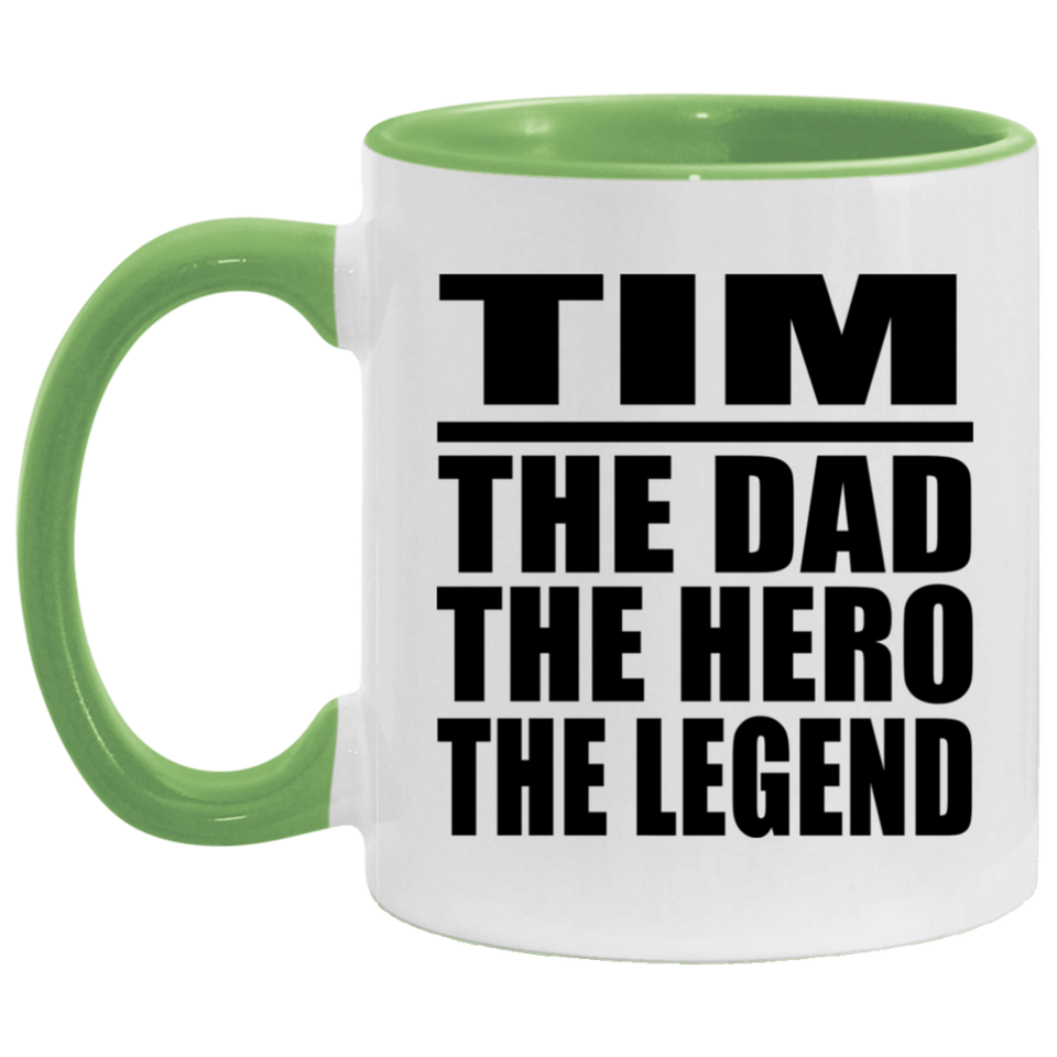 Tim The Dad The Hero The Legend - 11oz Accent Mug Green