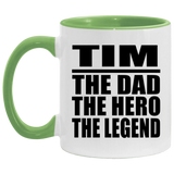 Tim The Dad The Hero The Legend - 11oz Accent Mug Green