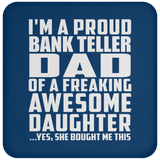 Proud Bank Teller Dad Of Awesome Daughter - Drink Coaster