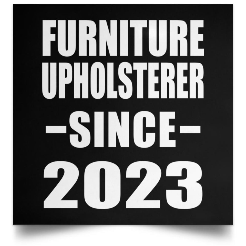 Furniture Upholsterer Since 2023 - Poster Square