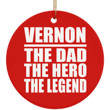Vernon The Dad The Hero The Legend - Circle Ornament