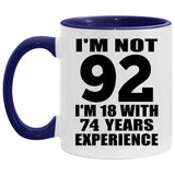 92nd Birthday I'm Not 92 I'm 18 With 74 Years Experience - 11oz Accent Mug Purple