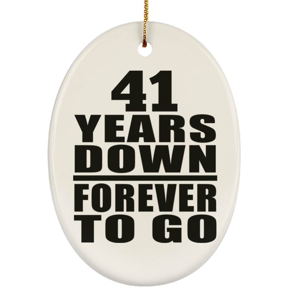 41st Anniversary 41 Years Down Forever to Go - Oval Ornament