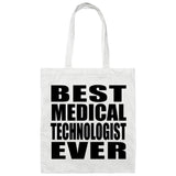 Best Medical Technologist Ever - Tote Bag White