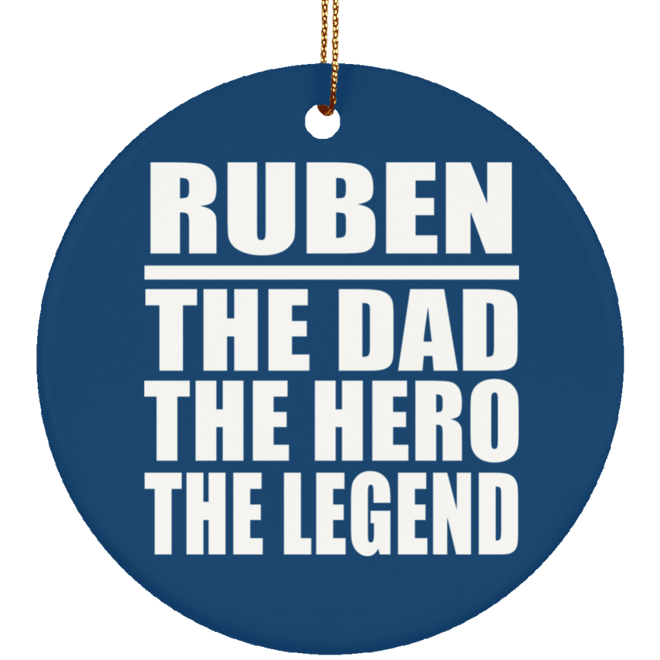 Ruben The Dad The Hero The Legend - Circle Ornament