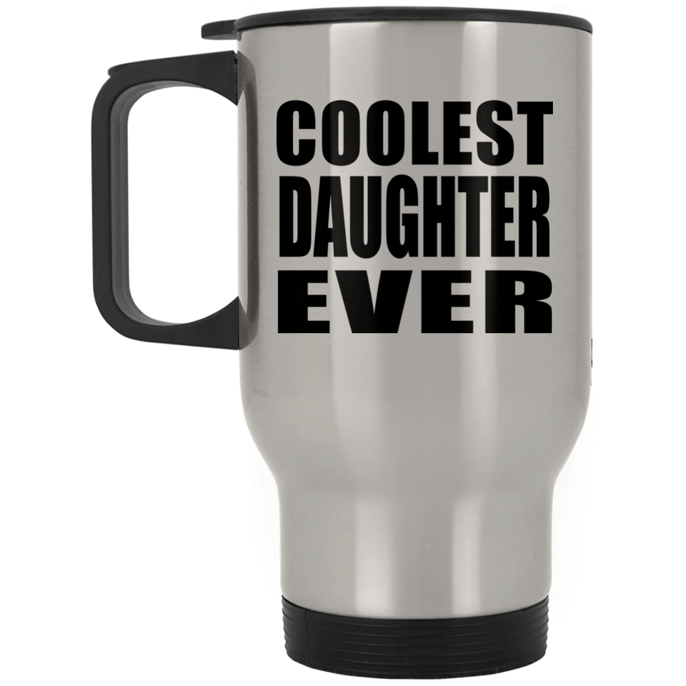 Coolest Daughter Ever - Silver Travel Mug