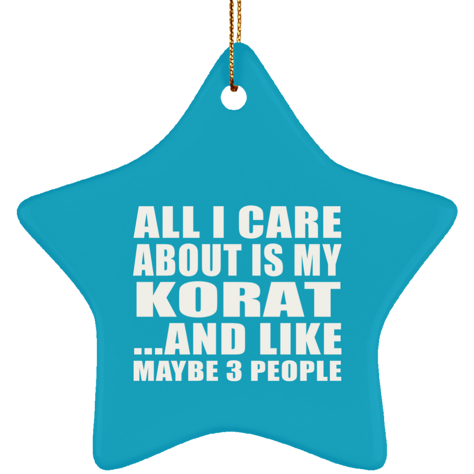 All I Care About Is My Korat - Star Ornament