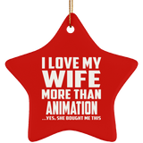 I Love My Wife More Than Animation - Star Ornament