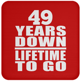 49th Anniversary 49 Years Down Lifetime To Go - Drink Coaster