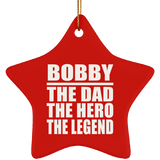 Bobby The Dad The Hero The Legend - Star Ornament