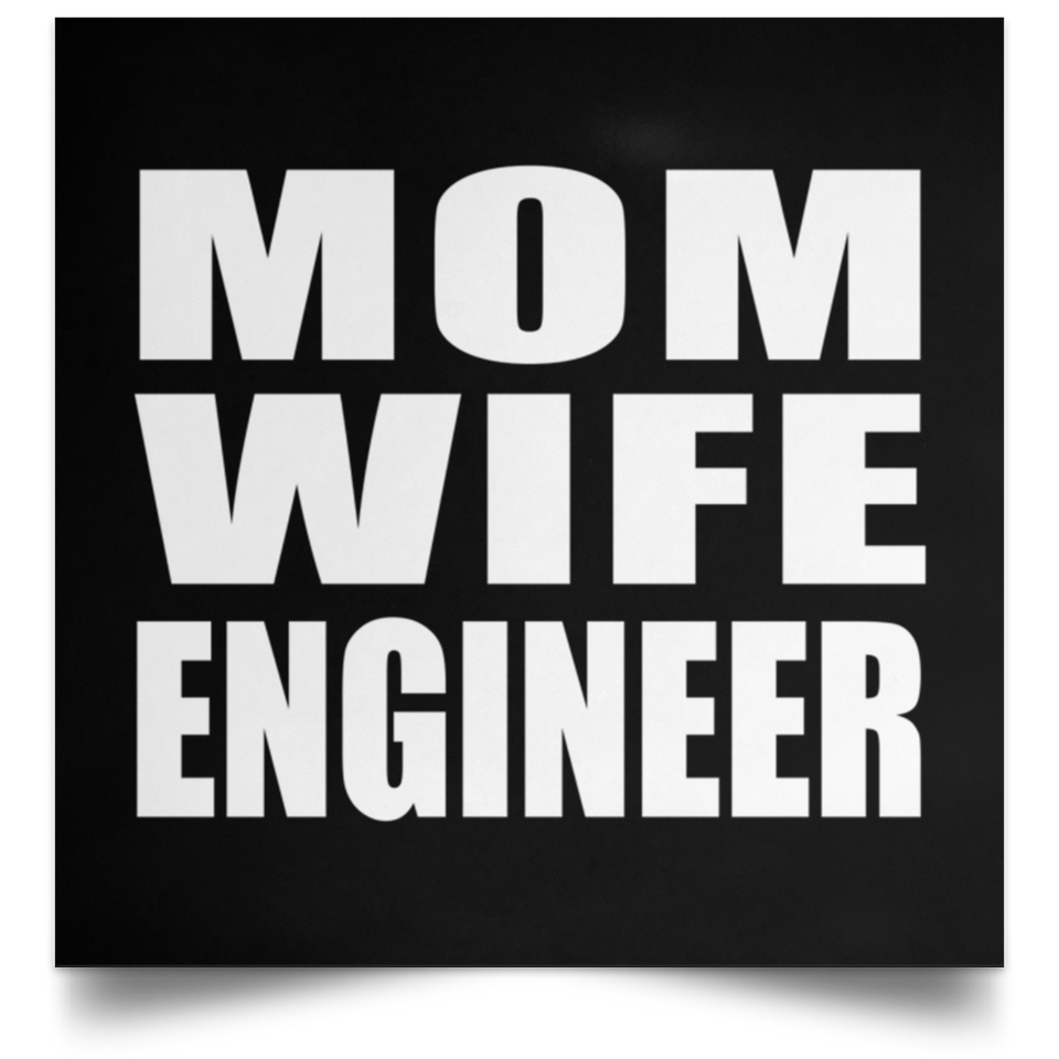 Mom Wife Engineer - Poster Square