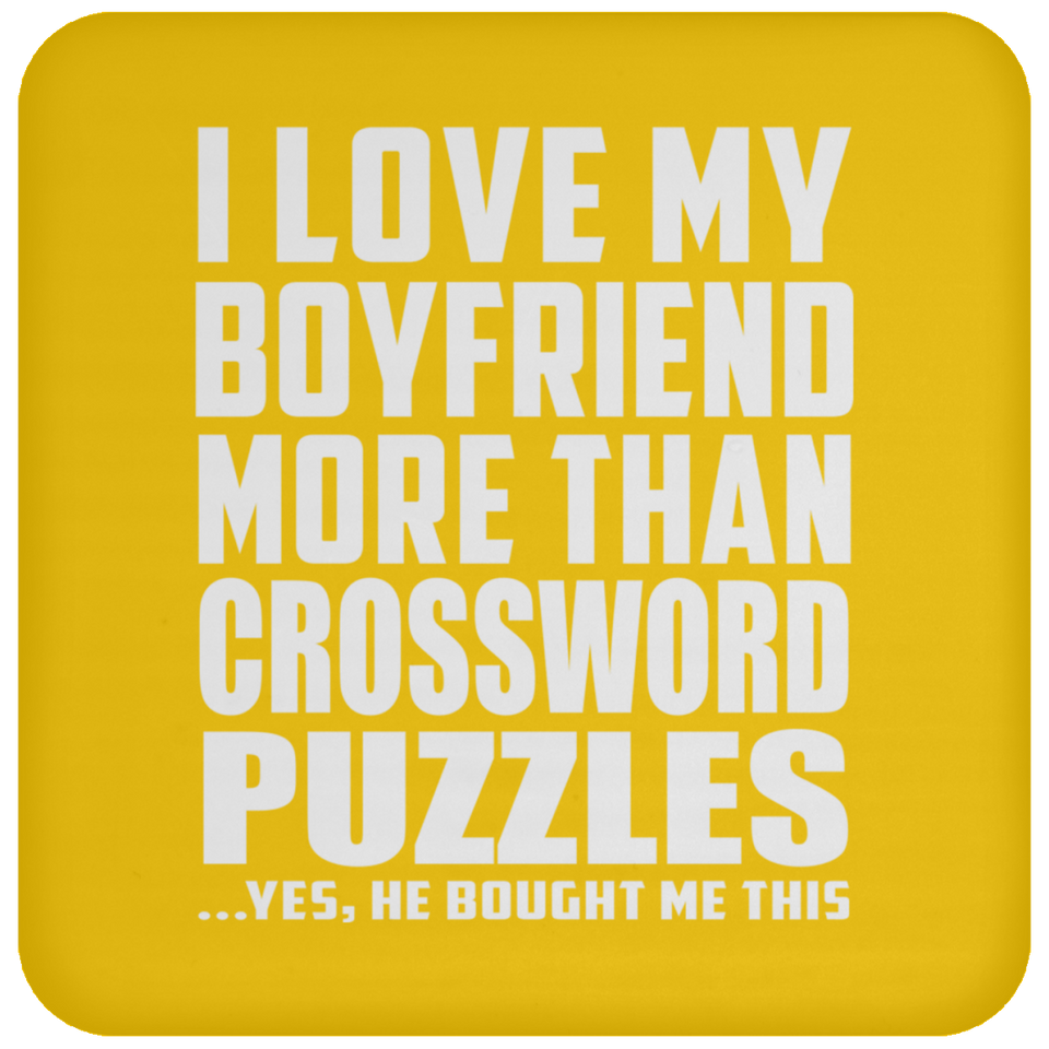 I Love My Boyfriend More Than Crossword Puzzles - Drink Coaster