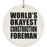 World's Okayest Construction Foreman - Circle Ornament