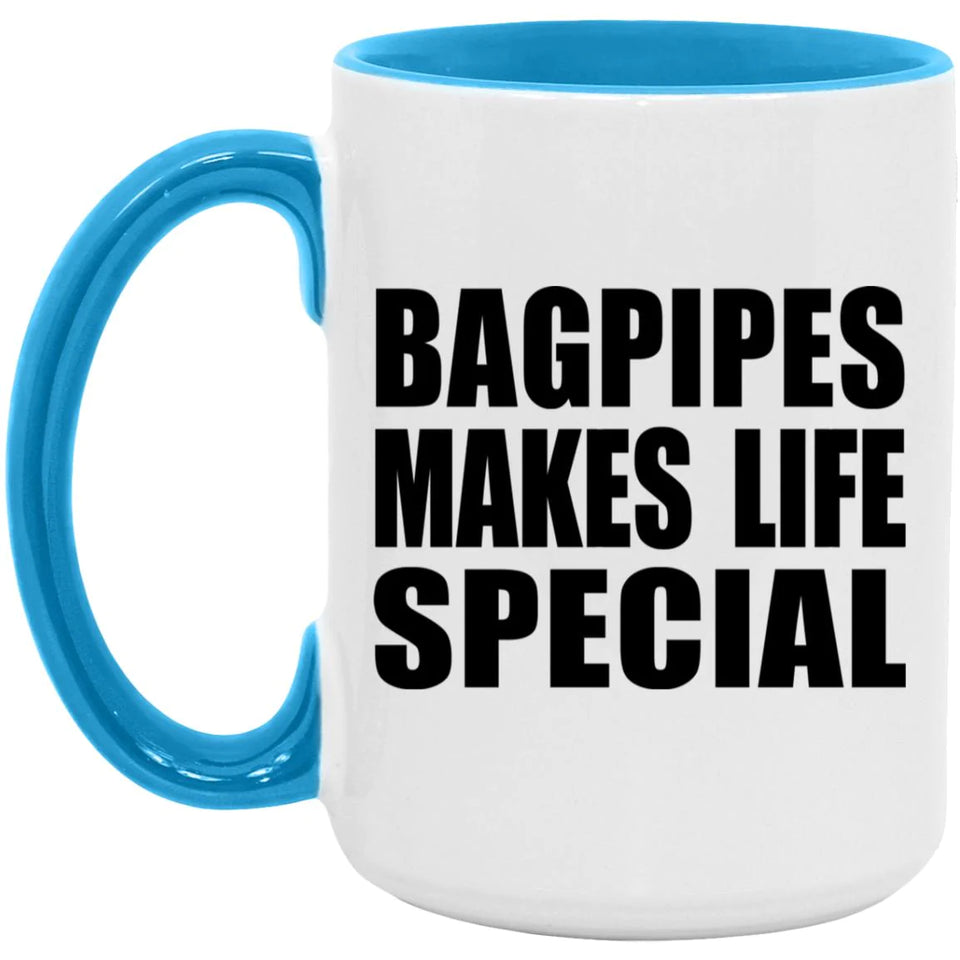 Bagpipes Makes Life Special - 15oz Accent Mug Blue