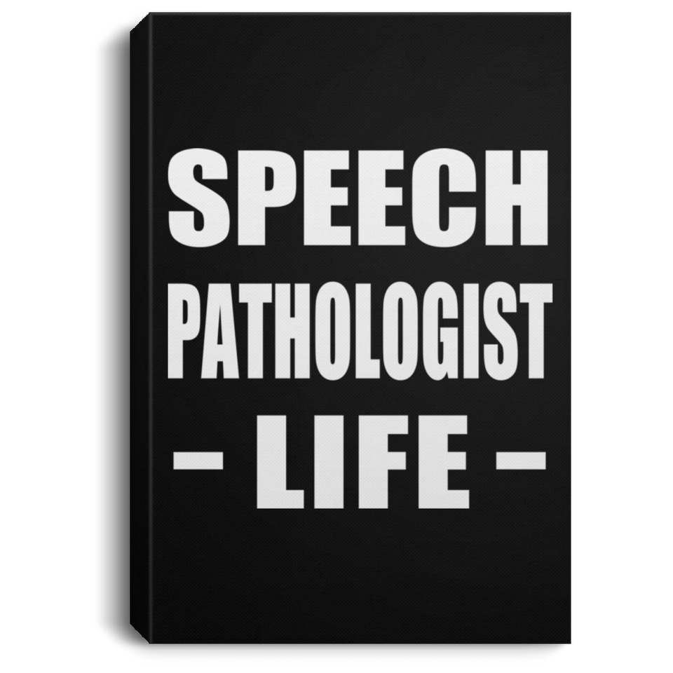 Speech Pathologist Life - Canvas Portrait