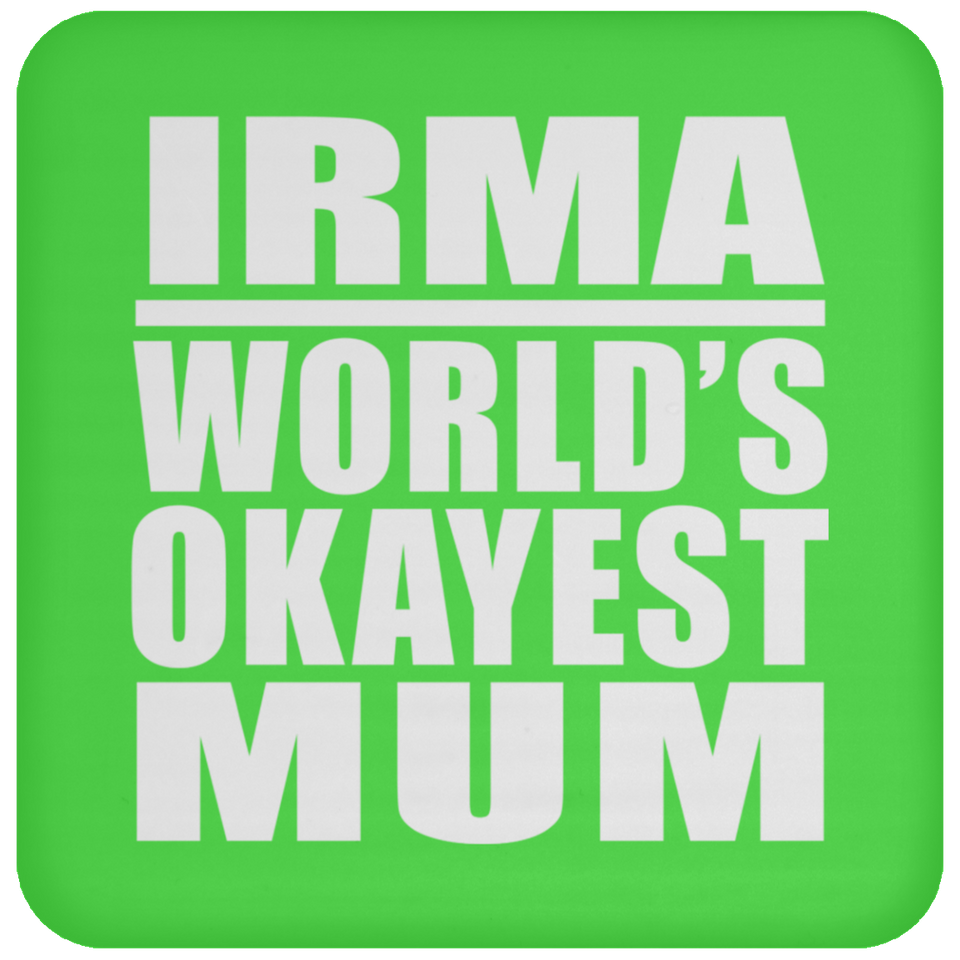 Irma World's Okayest Mum - Drink Coaster