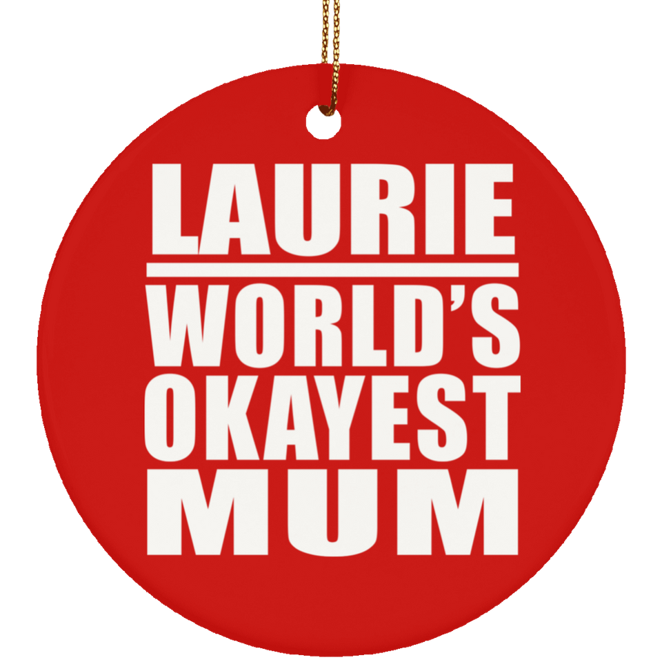 Laurie World's Okayest Mum - Circle Ornament
