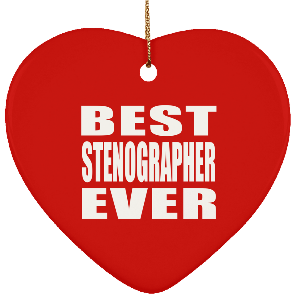 Best Stenographer Ever - Heart Ornament