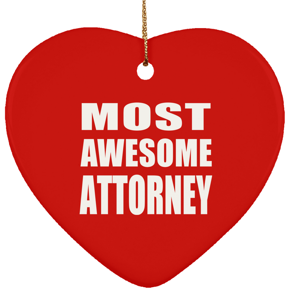 Most Awesome Attorney - Heart Ornament