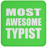 Most Awesome Typist - Drink Coaster