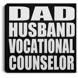 Dad Husband Vocational Counselor - Canvas Square