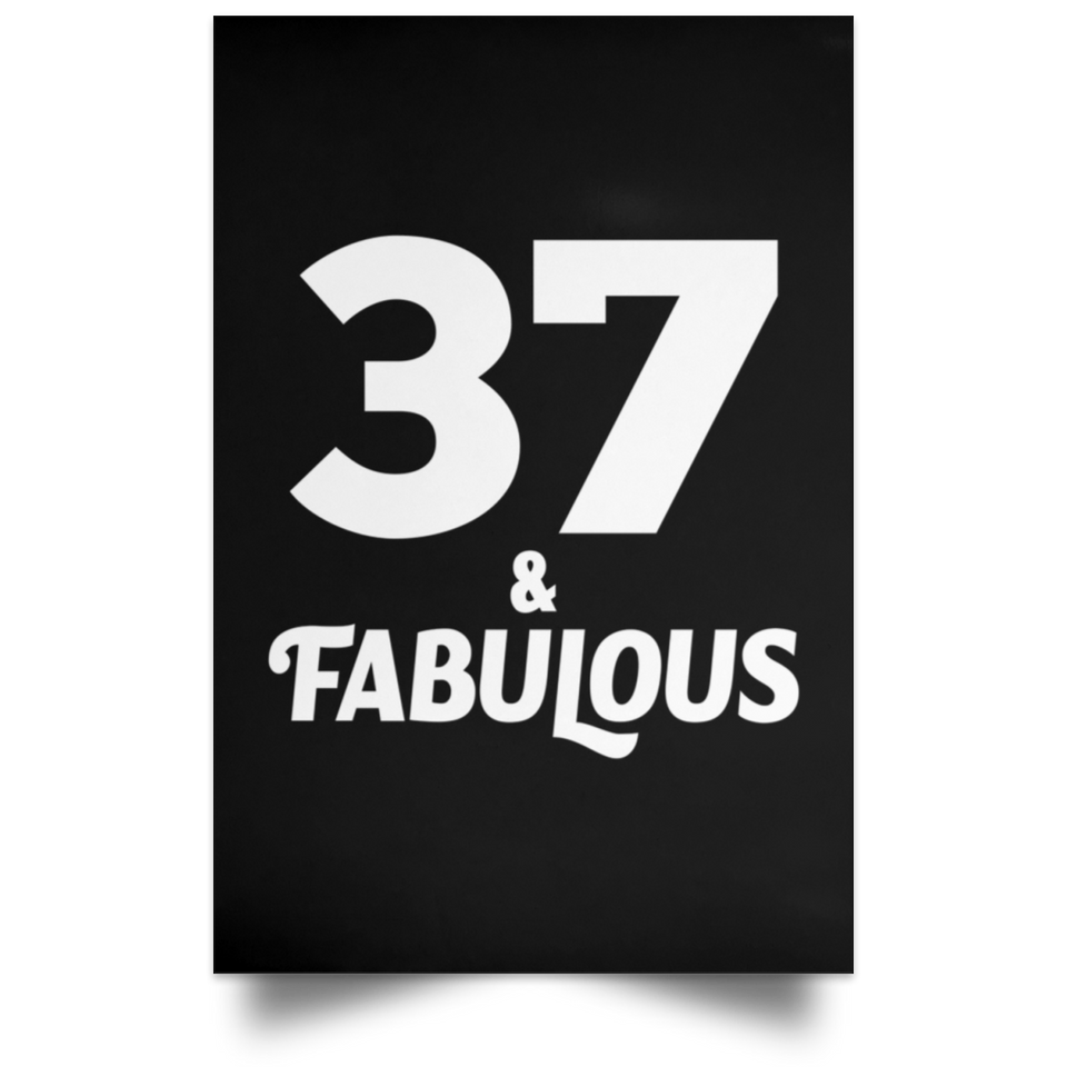 37th Birthday 37 & Fabulous - Poster Portrait
