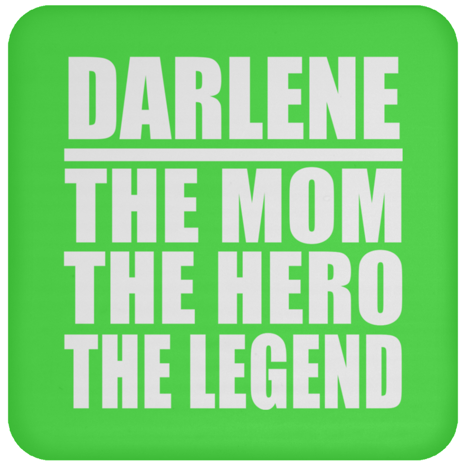 Darlene The Mom The Hero The Legend - Drink Coaster