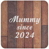 Mummy Since 2024 - Drink Coaster E
