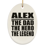 Alex The Dad The Hero The Legend - Oval Ornament
