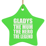 Gladys The Mum The Hero The Legend - Star Ornament