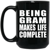 Being Gram Makes Life Complete - 15oz Coffee Mug Black