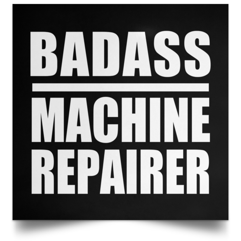 Badass Machine Repairer - Poster Square