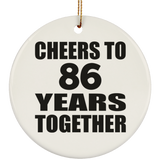 86th Anniversary Cheers To 86 Years Together - Circle Ornament