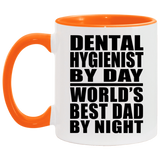 Dental Hygienist By Day World's Best Dad By Night - 11oz Accent Mug Orange